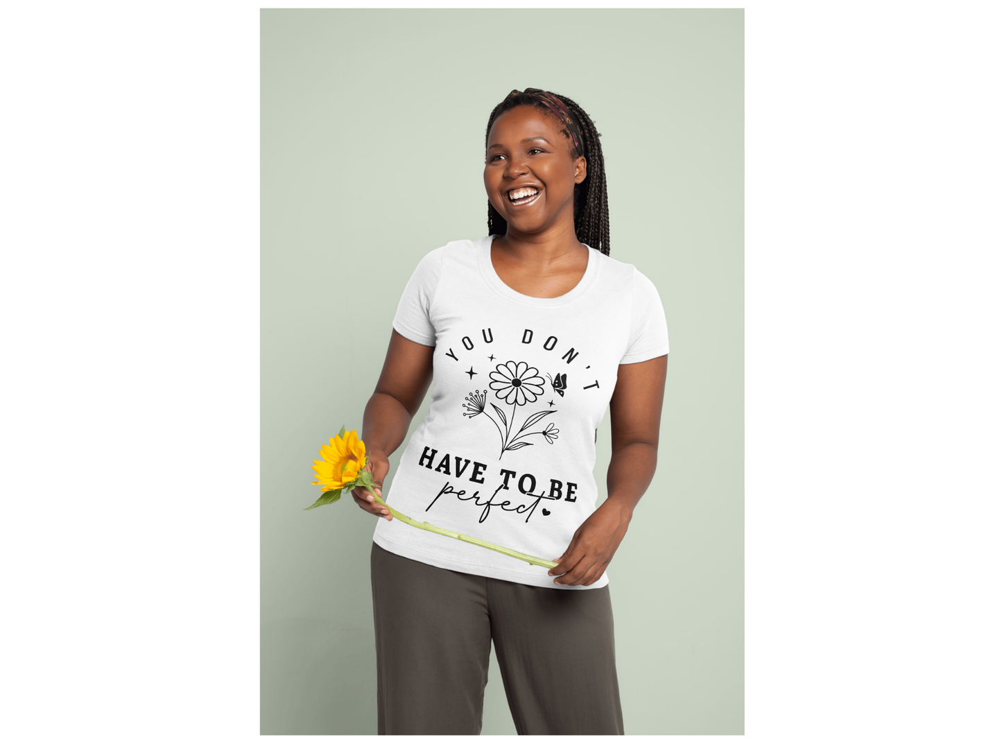 Don't have to Be Perfect T-shirt