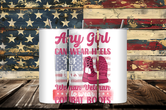 20oz Tumbler – Woman Veteran Gift | Combat Boots Over Heels | Military Pride Travel Cup